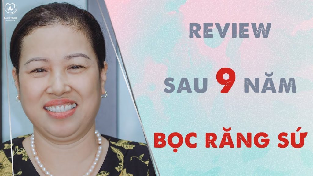 9 nam Rang su - Nha khoa Bác sĩ Trung Long Biên