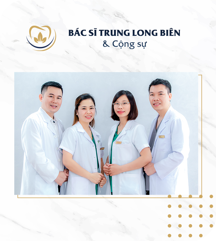 Câu chuyện về chúng tôi - Nha khoa Bác sĩ Trung Long Biên