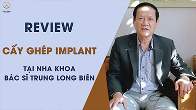 Video Khách hàng Implant 2 - Nha khoa Bác sĩ Trung Long Biên