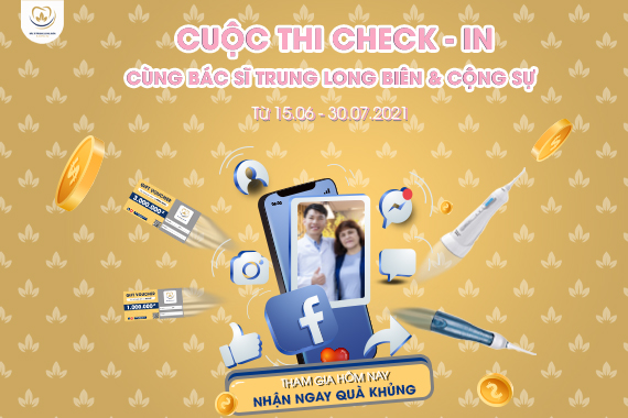 THAM GIA CUỘC THI CHECK IN CÙNG BÁC SĨ TRUNG LONG BIÊN - Nha khoa Bác sĩ Trung Long Biên