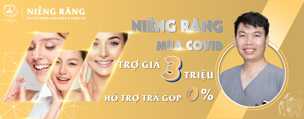 Nieng Rang mua Covid - Nha khoa Bác sĩ Trung Long Biên